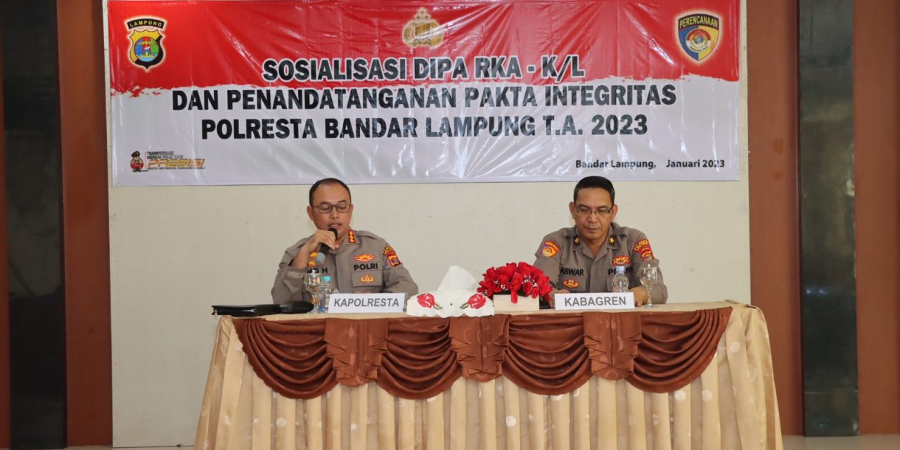 Polresta Bandar Lampung Gelar Sosialisasi DIPA Dan Penandatanganan Pakta Integritas Tahun 2023