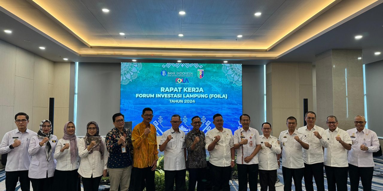 FORUM INVESTASI LAMPUNG PERKUAT KOMITMEN DUKUNG PERTUMBUHAN EKONOMI